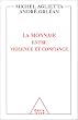 La Monnaie entre violence et confiance