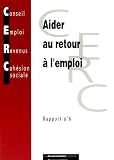Revue La Documentation Française  / Aider au retour à l'emploi : Rapport n° 6