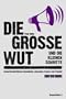 Die gro�e Wut und die kleinen Schritte: Gewerkschaftliches Organizing zwischen Protest und Projekt