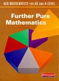 AEB Mathematics for AS and A-Level: Further Pure Mathematics (AEB mathematics for AS and A-Level)