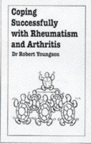 Coping Successfully with Rheumatism and Arthritis (Overcoming Common Problems)