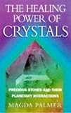 The Healing Power of Crystals: Precious Stones and Their Planetary Interactions