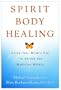 Spirit Body Healing: Using Your Mind's Eye to Unlock the Medicine Within