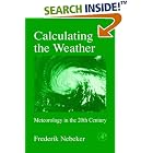 Calculating the Weather, Volume 60: Meteorology in the 20th Century (International Geophysics)... by  Frederik Nebeker