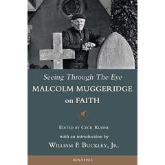 Seeing Through the Eye: Malcolm Muggeridge on Faith