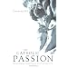 The Catholic Passion: Rediscovering the Power And Beauty of the Faith
