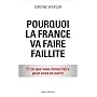 Pourquoi la France va faire faillite: et ce que vo&hellip de Simone Wapler
