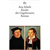 Kinder des Ungehorsamsvon "Asta Scheib"