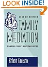 Family Mediation: Managing Conflict, Resolving Disputes