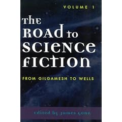 Road to Science Fiction: From Gilgamesh to Wells: Vol 1 (Road to Science Fiction (Scarecrow Press))