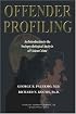 Offender Profiling: An Introduction To The Sociopsychological Analysis Of Violent Crime (American Series in Behavioral Science and Law)