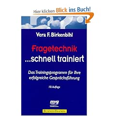 Fragetechnik schnell trainiert. Das Trainingsprogramm f�r Ihre erfolgreiche Gespr�chsf�hrung