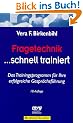 Fragetechnik schnell trainiert. Das Trainingsprogramm f�r Ihre erfolgreiche Gespr�chsf�hrung