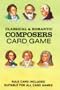 Classical & Romantic Composers Card Game with Cards