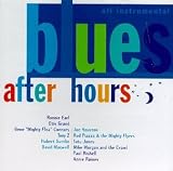 Blues After Hours: All Instrumental. Various Artists Tracks: Baby Doll Blues - Ronnie Earl, They Killed Crazy Horse - Joe Houston, 4811 Wadsworth (Blues For George) - Rod Piazza & The Mighty Flyers, Get Down With The Blues - Tony Z, Sanctified - Gene 'Mighty Flea' Connors, Down At P.J.'s Place - David Maxwell, Blues For Al And Peggy - Mike Morgan & The Crawl
