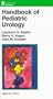 Handbook of Pediatric Urology (The Lippincott Williams & Wilkins Handbook Series)