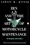 Zen and the Art of Motorcycle Maintenance: An Inquiry into Values