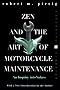 Zen and the Art of Motorcycle Maintenance: An Inquiry into Values Zen and the Art of Motorcycle Maintenance: An Inquiry into Values