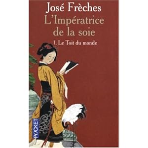 L'Impératrice de la soie, Tome 1 : Le Toit du monde