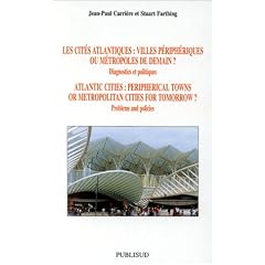 Les cit�s atlantiques : villes p�riph�riques ou m�tropoles de demain ?. Diagnostics et politiques