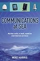 Communications at Sea: Marine Radio, Email, Satellite and Internet Services
