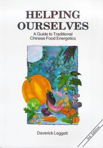Helping Ourselves: Guide to Traditional Chinese Food Energetics
