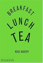 Breakfast, Lunch and Tea: The Many Little Meals of Rose Bakery