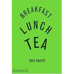 Breakfast, Lunch, Tea: Rose Bakery