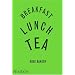 Breakfast, Lunch, Tea: The Many Little Meals of Rose Bakery