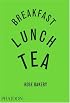 Breakfast, Lunch, Tea: The Many Little Meals of Rose Bakery
