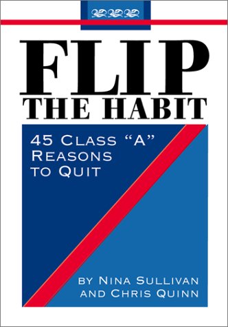 Flip the Habit: 45 Class A Reasons to Quit