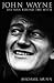  : John Wayne: The Man Behind the Myth