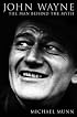 John Wayne: The Man Behind the Myth