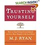 Trusting Yourself: How to Stop Feeling Overwhelmed and Live More Happily with Less Effort