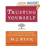 Trusting Yourself: How to Stop Feeling Overwhelmed and Live More Happily with Less Effort