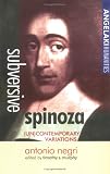 Subversive Spinoza: (UN) Contemporary Variations: Antonio Negri (Angelaki Humanities)