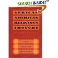  African American Religious Thought: An Anthology  by Cornel West and Eddie S. Glaude Jr.