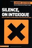 Revue Editions La Découverte  / Silence, on intoxique : Face aux lobbies, la longue bataille pour sauver notre santé