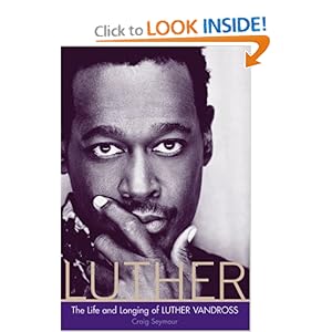 Luther : The Life and Longing of Luther Vandross