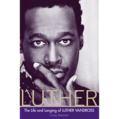 Luther: The Life and Longing of Luther Vandross