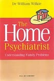 The Home Psychiastrist: Understanding Family Problems