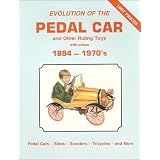 Evolution of the Pedal Car and Other Riding Toys With Prices: 1884 - 1970's by Neil S. Wood