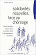 Solidarit�s nouvelles face au ch�mage: Tisser des liens pour trouver un emploi : r�cit d'une exp�rience citoyenne