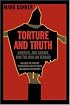 Torture and Truth: America, Abu Ghraib, and the War on Terror