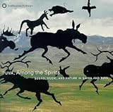 Tuva, Among The Spirits: Sound, Music And Nature In Sakha And Tuva