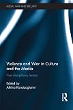 Violence and war in culture and the media : five disciplinary lenses