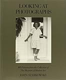 Looking at Photographs: 100 Pictures from the Collection of The Museum of Modern Art