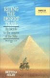 Riding the Desert Trail: By Bicycle Up the Nile (Abacus Books)