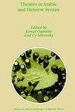 Themes in Arabic and Hebrew Syntax (Studies in Natural Language and Linguistic Theory)
