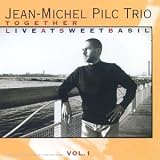 Revue Jean-Michel Pilc Trio  / Together - Live At Sweet Basil Vol.1
